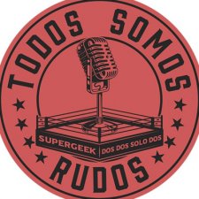 Podcast Geek: Aquí está el cuarto episodio de Todos Somos Rudos